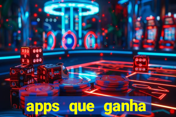 apps que ganha dinheiro jogando